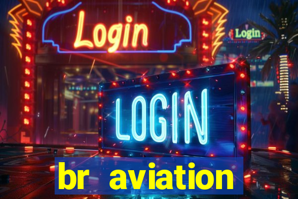br aviation trabalhe conosco